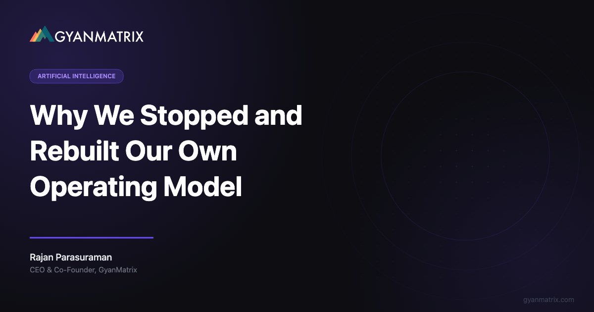 Why We Stopped and Rebuilt Our Own Operating Model